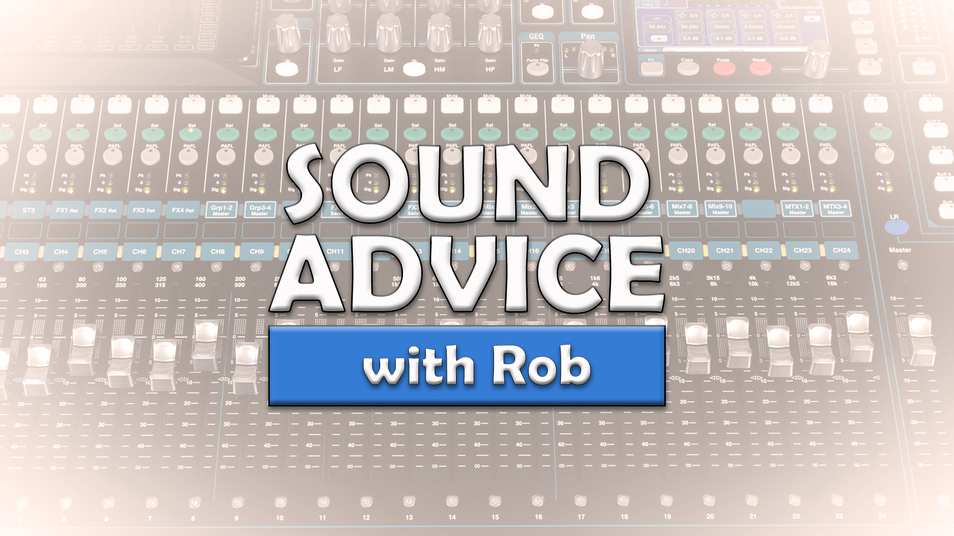 Sound Advice with Rob